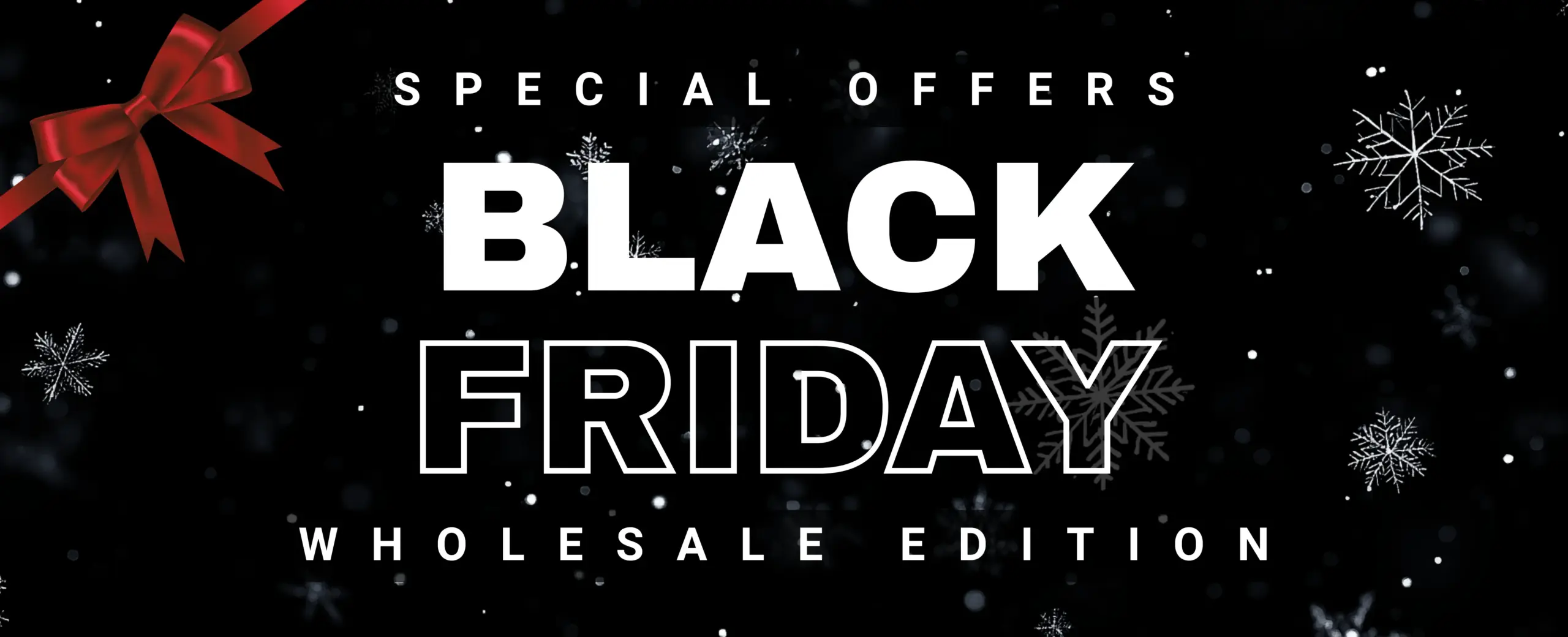 Black Friday Wholesale Addition