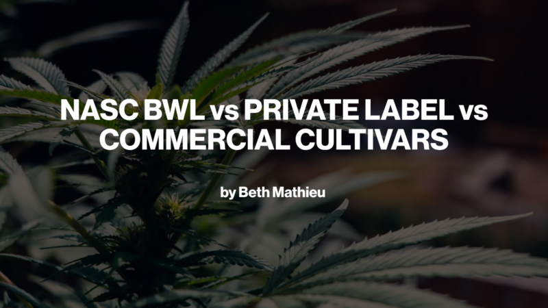 NASC BWL vs PRIVATE LABEL vs COMMERCIAL CULTIVARS