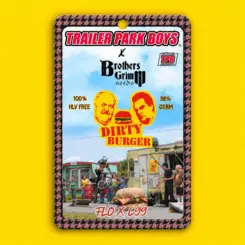 Dirty Burger Cannabis Seeds by Brothers Grimm Seeds Trailer Park Boys Collab